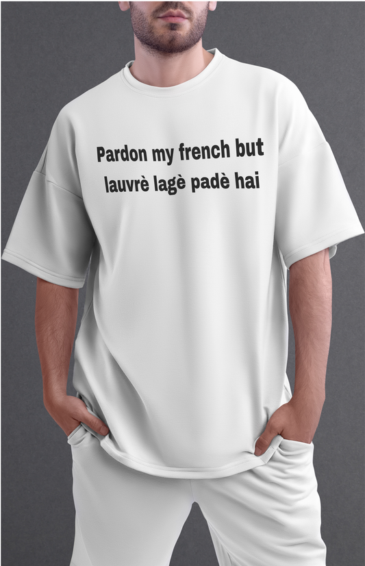 Pardon My french Unisex Oversized Tshirt